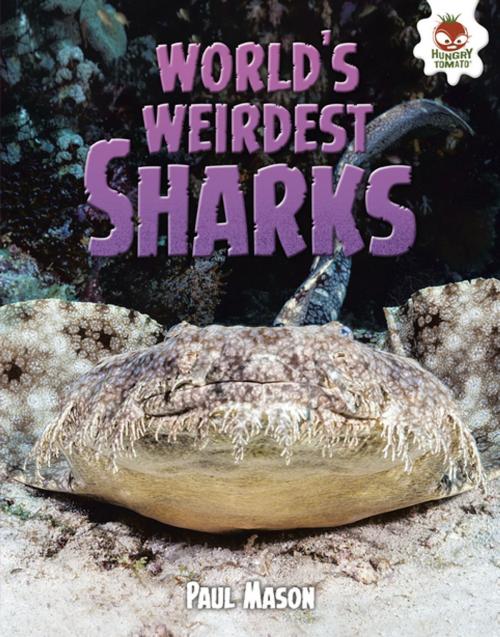 Cover of the book World's Weirdest Sharks by Paul Mason, Lerner Publishing Group