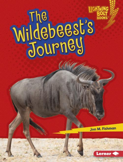 Cover of the book The Wildebeest's Journey by Jon M. Fishman, Lerner Publishing Group