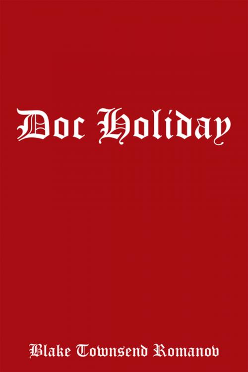 Cover of the book Doc Holiday by Blake Townsend Romanov, Xlibris US