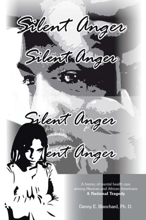 Cover of the book Silent Anger by Danny E. Blanchard PhD, Xlibris US