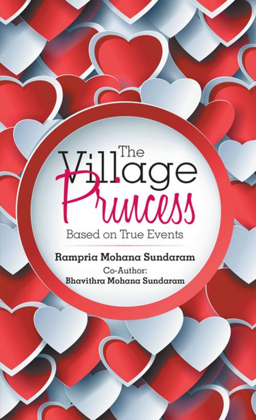 Cover of the book The Village Princess by Rampria Mohana Sundaram, Bhavithra Mohana Sundaram, Partridge Publishing Singapore