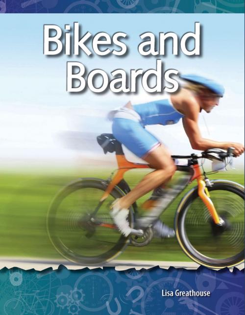 Cover of the book Bikes and Boards by Lisa Greathouse, Teacher Created Materials