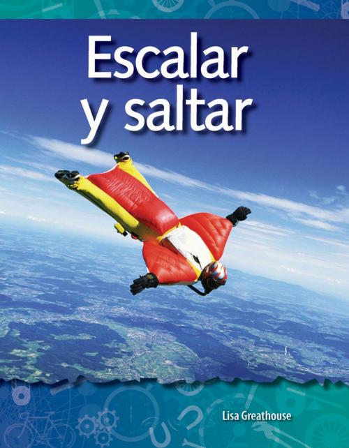 Cover of the book Escalar y saltar by Lisa Greathouse, Teacher Created Materials