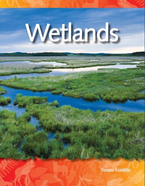 Cover of the book Wetlands by Yvonne Franklin, Teacher Created Materials
