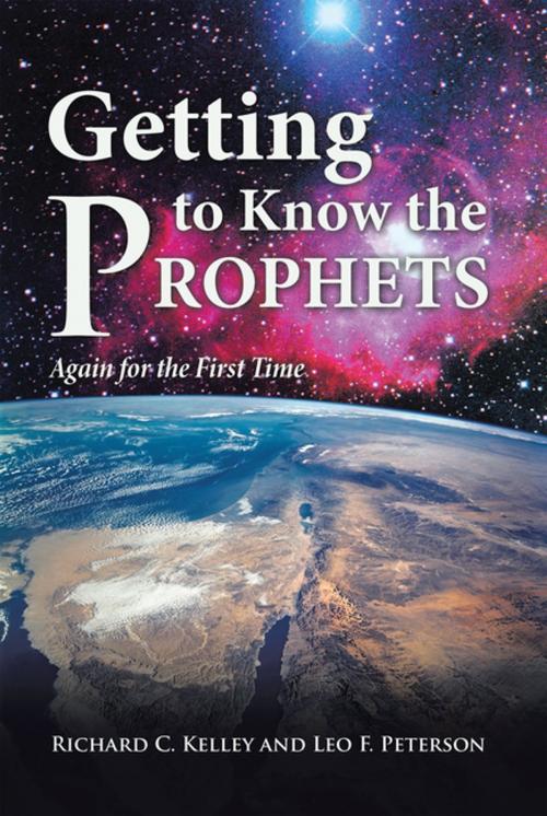 Cover of the book Getting to Know the Prophets by Richard C. Kelley, Leo F. Peterson, AuthorHouse