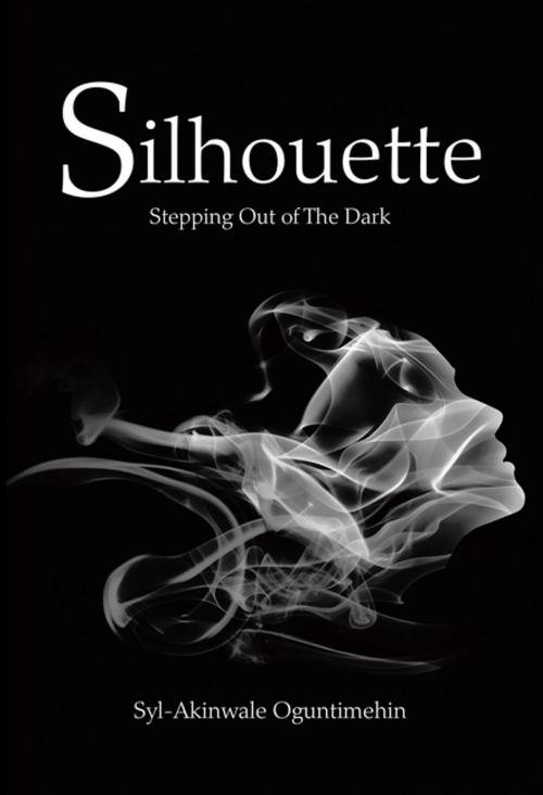 Cover of the book Silhouette by Syl-Akinwale Oguntimehin, AuthorHouse