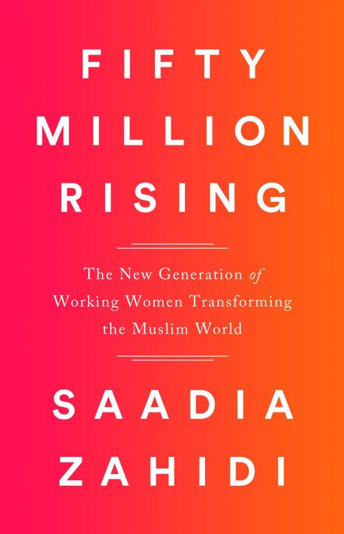 Cover of the book Fifty Million Rising by Saadia Zahidi, PublicAffairs