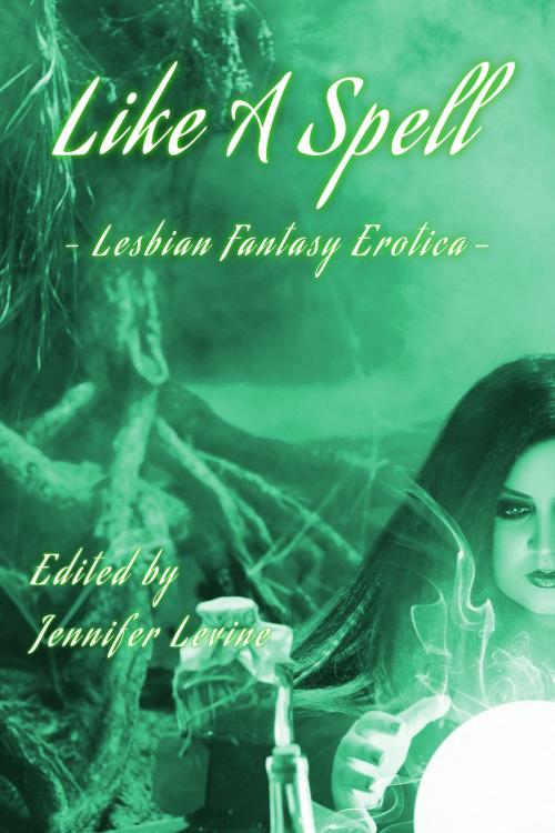 Cover of the book Like a Spell: Earth by Jennifer Levine, Circlet Press