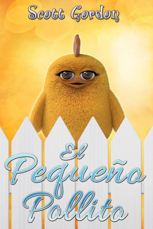 Cover of the book El Pequeño Pollito: Special Bilingual Edition by Scott Gordon, S.E. Gordon