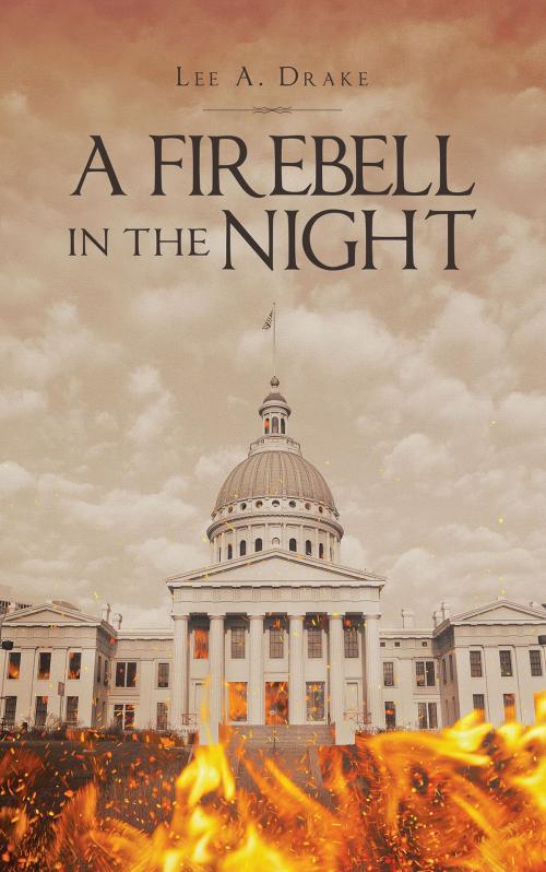 Cover of the book A Firebell in the Night by Lee A. Drake, Page Publishing, Inc.