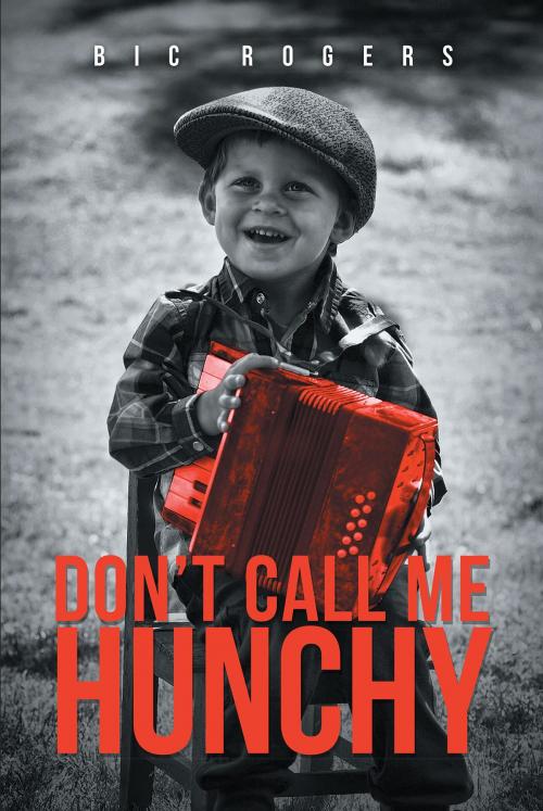 Cover of the book Don't Call Me Hunchy by Bic Rogers, Christian Faith Publishing