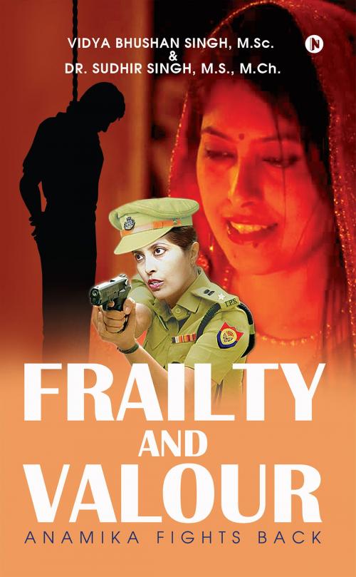 Cover of the book Frailty and Valour by Vidya Bhushan Singh, M.Sc., Dr. Sudhir Singh, M.S., M.Ch., Notion Press