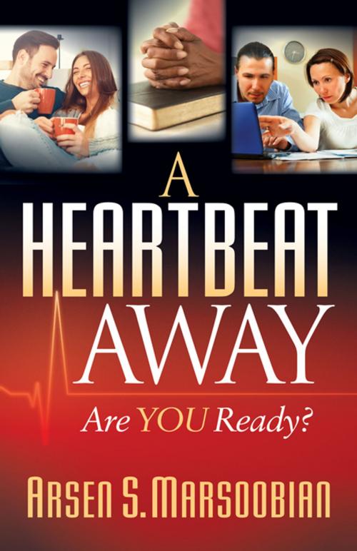 Cover of the book A Heartbeat Away by Arsen S. Marsoobian, Morgan James Publishing