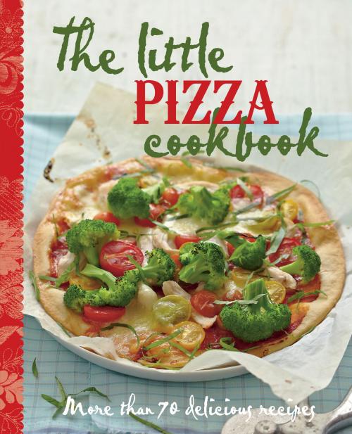 Cover of the book The Little Pizza Cookbook by Murdoch Books, Allen & Unwin