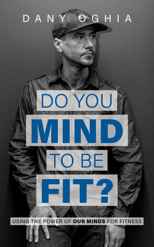 Cover of the book Do you MIND to be fit? by Dany Oghia, Tellwell Talent