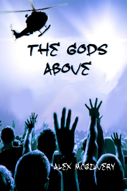 Cover of the book The Gods Above by Alex McGilvery, Celticfrog Publishing