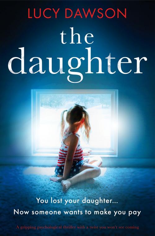 Cover of the book The Daughter by Lucy Dawson, Bookouture