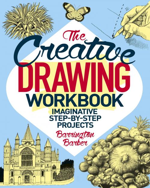 Cover of the book The Creative Drawing Workbook by Barrington Barber, Arcturus Publishing