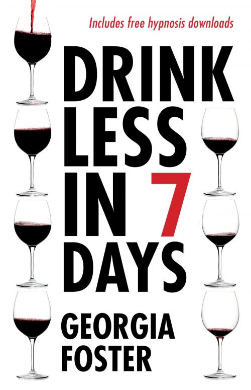 Cover of the book Drink Less in 7 Days by Georgia Foster, RedDoor Publishing