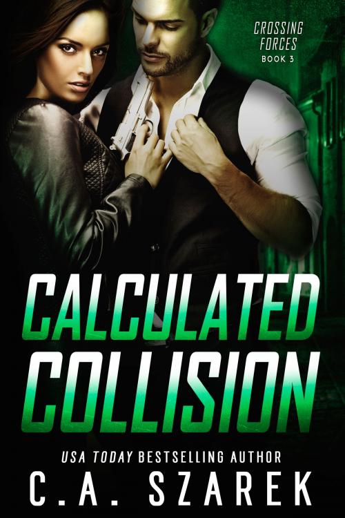 Cover of the book Calculated Collision by C.A. Szarek, Paper Dragon Publishing