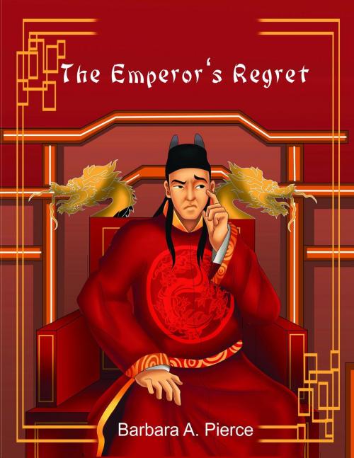 Cover of the book The Emperor's Regret by Barbara A. Pierce, PageTurner, Press and Media