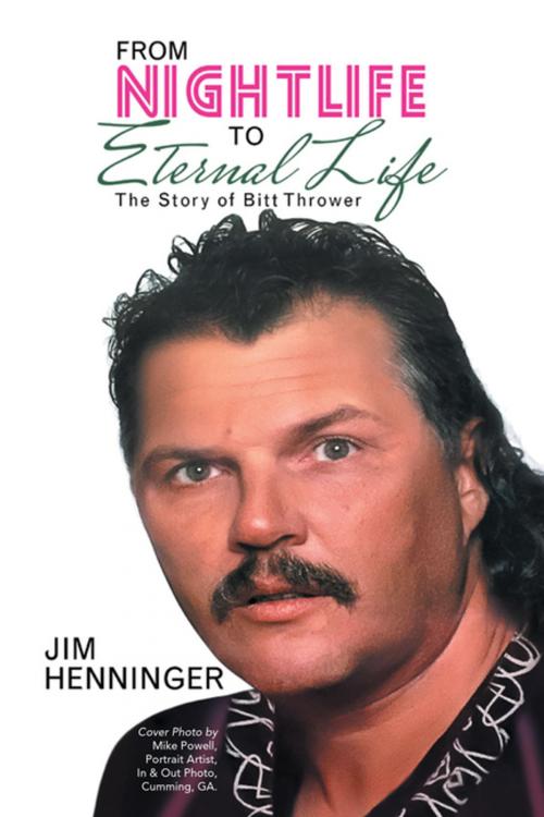 Cover of the book From Nightlife to Eternal Life by Jim Henninger, Mike Powell, WestBow Press