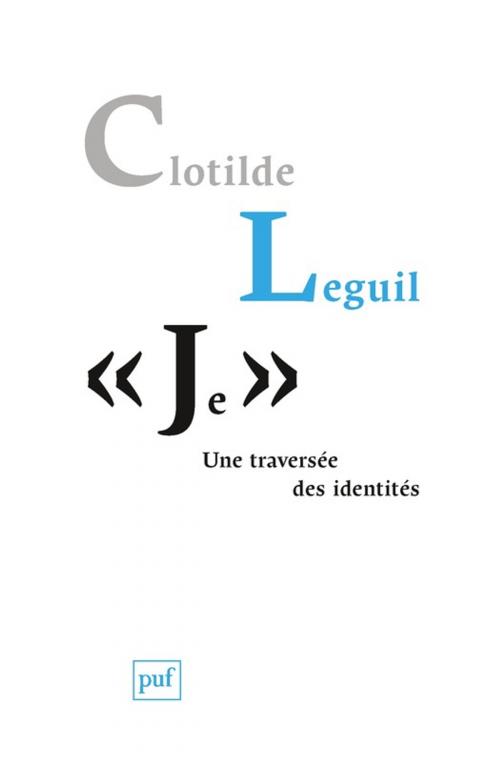 Cover of the book Je by Clotilde Leguil, Presses Universitaires de France
