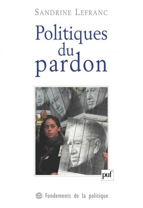 Cover of the book Politiques du pardon by Sandrine Lefranc, Presses Universitaires de France