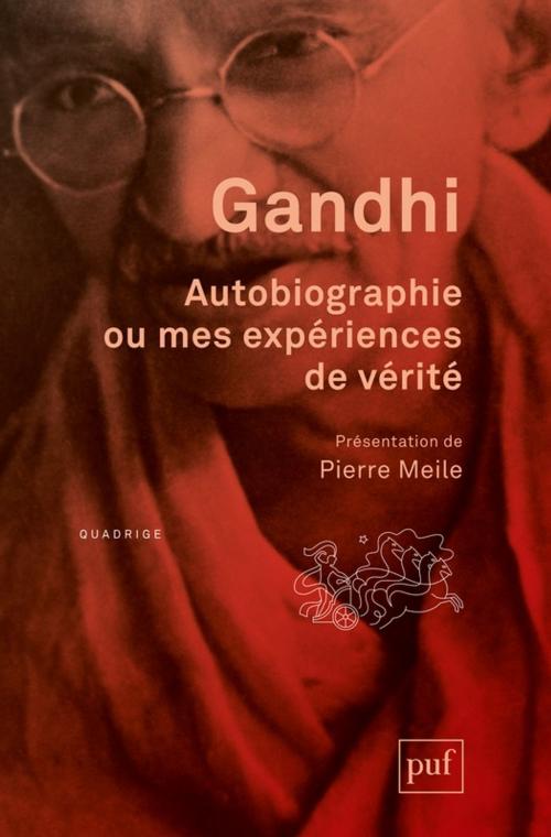 Cover of the book Autobiographie ou mes expériences de vérité by Gandhi, Presses Universitaires de France