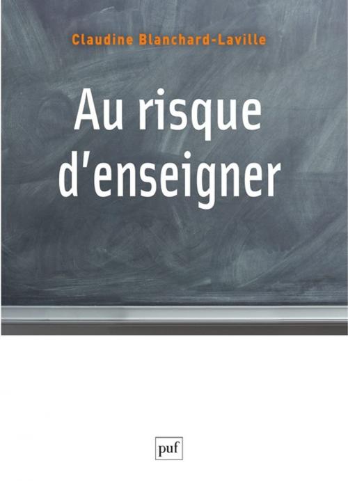 Cover of the book Au risque d'enseigner by Claudine Blanchard-Laville, Presses Universitaires de France