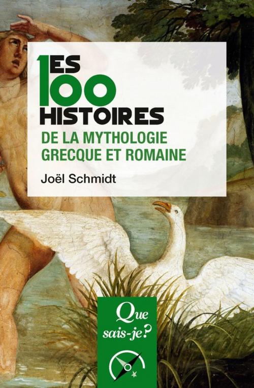 Cover of the book Les 100 histoires de la mythologie grecque et romaine by Joël Schmidt, Presses Universitaires de France