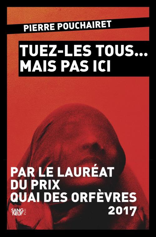 Cover of the book Tuez-les tous mais pas ici by Pierre POUCHAIRET, Place des éditeurs