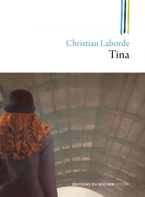 Cover of the book Tina by Christian Laborde, Editions du Rocher