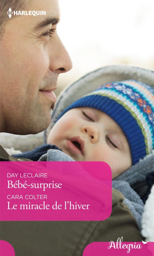 Cover of the book Bébé surprise - Le miracle de l'hiver by Day Leclaire, Cara Colter, Harlequin