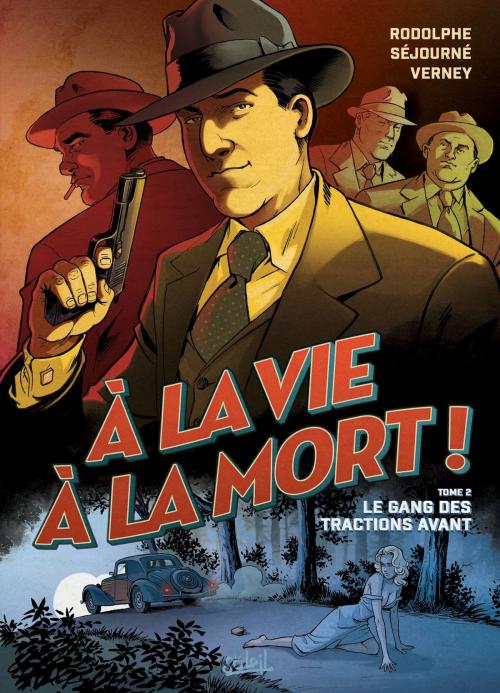 Cover of the book À la vie à la mort T02 by Rodolphe, Gaël Séjourné, Soleil