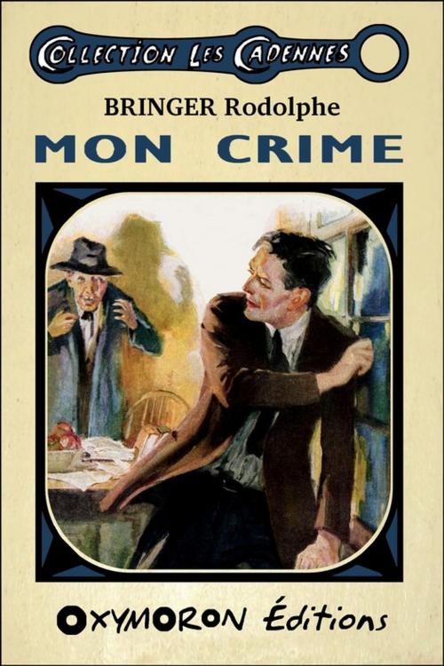 Cover of the book Mon crime by Rodolphe Bringer, OXYMORON Éditions