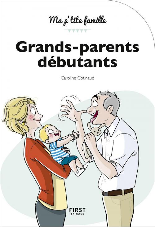 Cover of the book Grands-parents débutants, 3e édition by Caroline COTINAUD, edi8