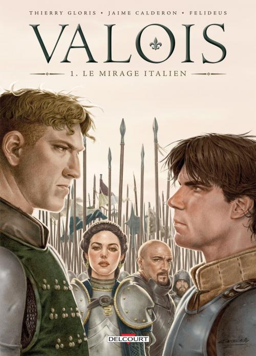 Cover of the book Valois T01 by Thierry Gloris, Jaime Calderon, Delcourt