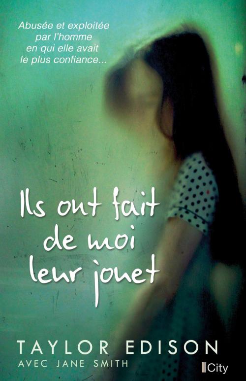 Cover of the book Ils ont fait de moi leur jouet by Taylor Edison, City Edition