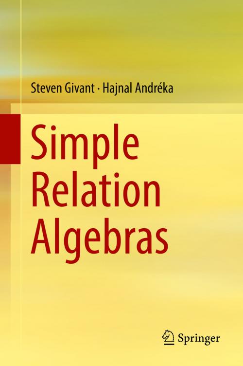 Cover of the book Simple Relation Algebras by Steven Givant, Hajnal Andréka, Springer International Publishing