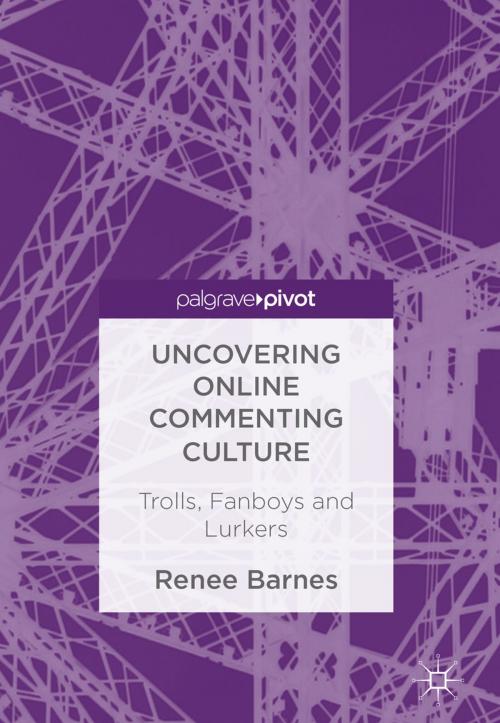 Cover of the book Uncovering Online Commenting Culture by Renee Barnes, Springer International Publishing