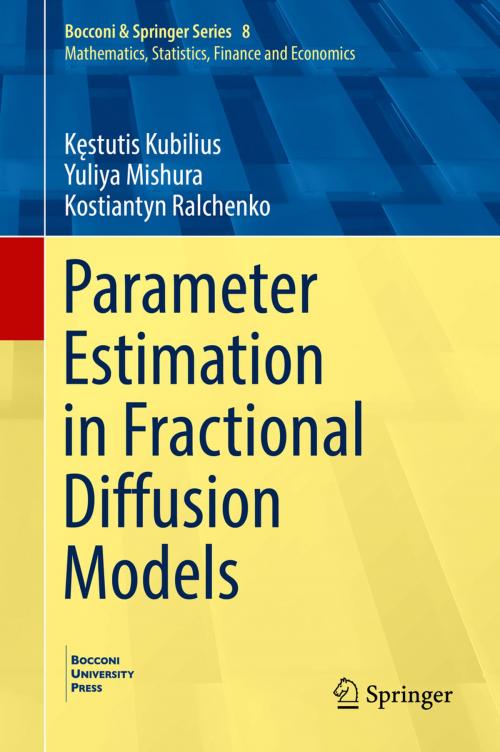 Cover of the book Parameter Estimation in Fractional Diffusion Models by Kęstutis Kubilius, Yuliya Mishura, Kostiantyn Ralchenko, Springer International Publishing