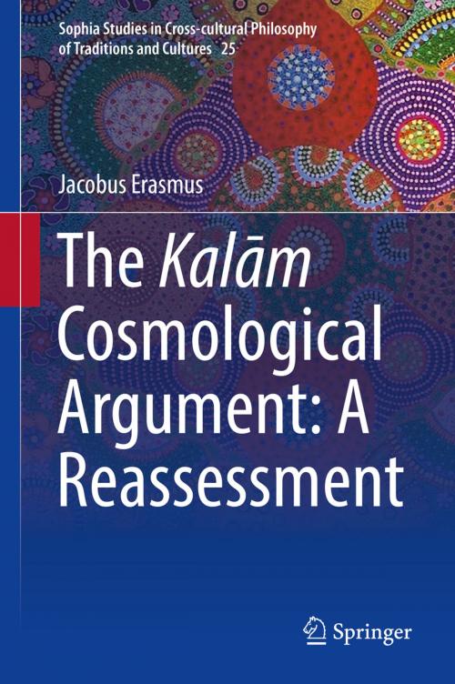 Cover of the book The Kalām Cosmological Argument: A Reassessment by Jacobus Erasmus, Springer International Publishing