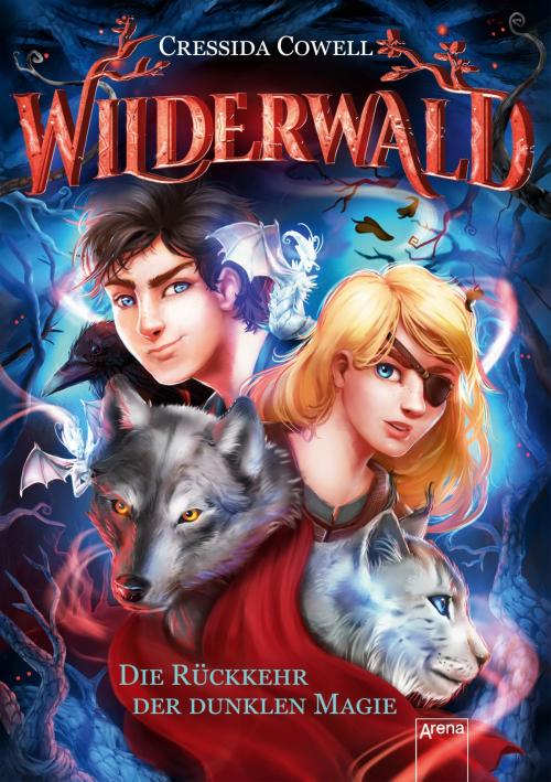 Cover of the book Wilderwald (1). Die Rückkehr der dunklen Magie by Cressida Cowell, Arena Verlag