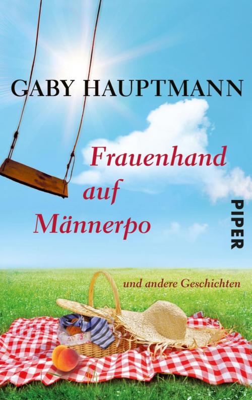 Cover of the book Frauenhand auf Männerpo by Gaby Hauptmann, Piper ebooks