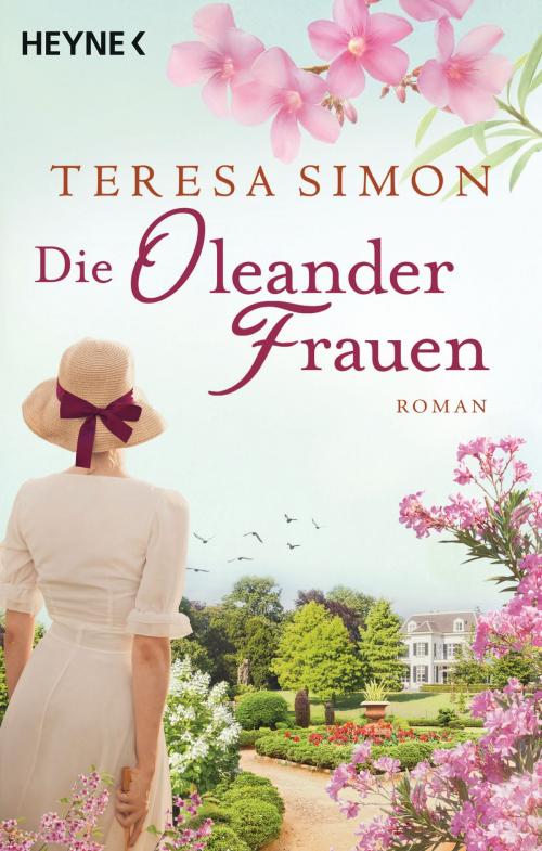 Cover of the book Die Oleanderfrauen by Teresa Simon, Heyne Verlag