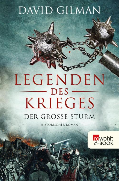 Cover of the book Legenden des Krieges: Der große Sturm by David Gilman, Rowohlt E-Book