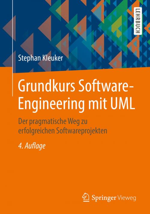 Cover of the book Grundkurs Software-Engineering mit UML by Stephan Kleuker, Springer Fachmedien Wiesbaden