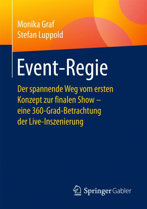 Cover of the book Event-Regie by Monika Graf, Stefan Luppold, Springer Fachmedien Wiesbaden