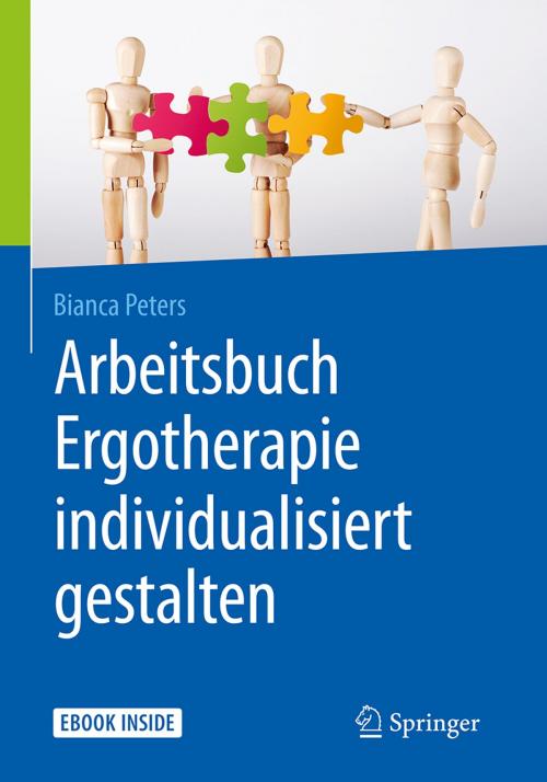 Cover of the book Arbeitsbuch Ergotherapie individualisiert gestalten by Bianca Peters, Springer Berlin Heidelberg